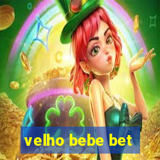 velho bebe bet